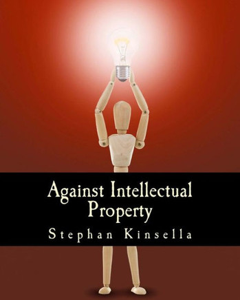 Against Intellectual Property (Large Print Edition) - Large Print