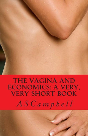 The Vagina and Economics: a very, very short book