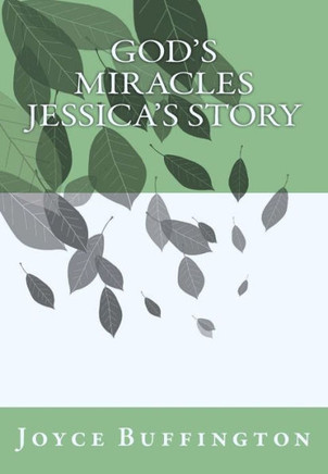 GOD'S MIRACLES Jessica's Story