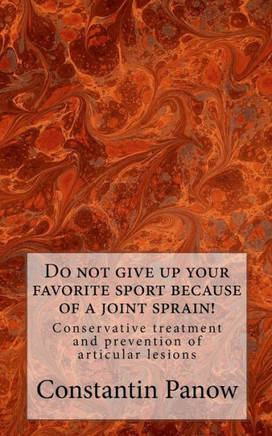 Do not give up your favorite sport because of joint sprain!: Conservative treatment and prevention of joint lesions.