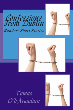 Confessions From Dublin