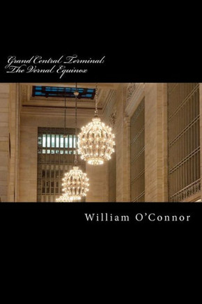 Grand Central Terminal: The Vernal Equinox
