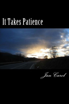 It Takes Patience