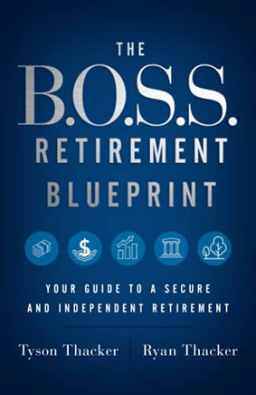 The B.O.S.S. Retirement Blueprint: Your Guide to a Secure and Independent Retirement