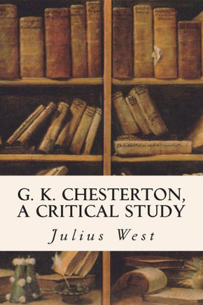G. K. Chesterton, A Critical Study