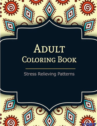 Adult Coloring Book: Coloring Books For Adults: Stress Relieving Patterns