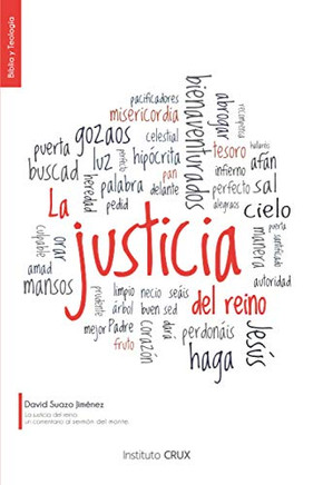 La Justicia Del Reino: Un Comentario Al Sermón Del Monte (Spanish Edition)
