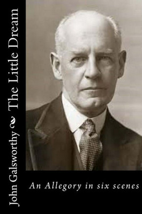 The Little Dream: An Allegory in six scenes