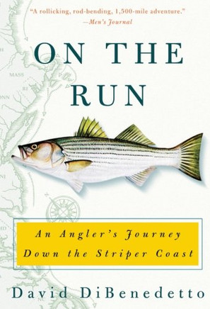 On The Run: An Angler'S Journey Down The Striper Coast