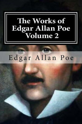 The Works of Edgar Allan Poe Volume 2