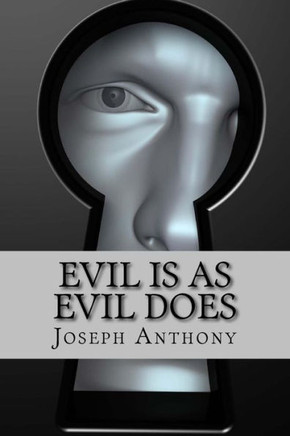Evil is as Evil Does