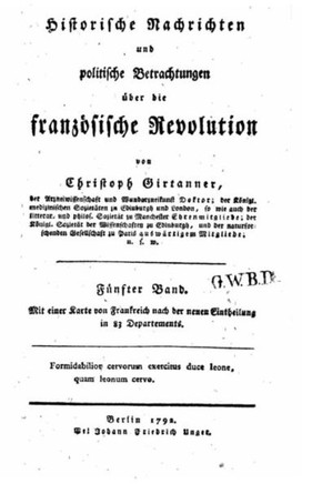 Historische Nachrichten und politische Betrachtungen ?ber die franz?sische Revolution