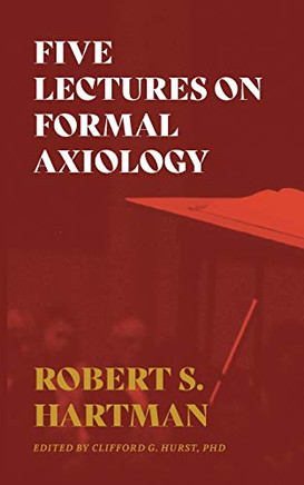 Five Lectures On Formal Axiology