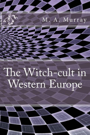 The Witch-cult in Western Europe