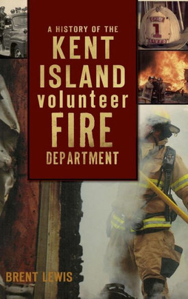 A History of the Kent Island Volunteer Fire Department