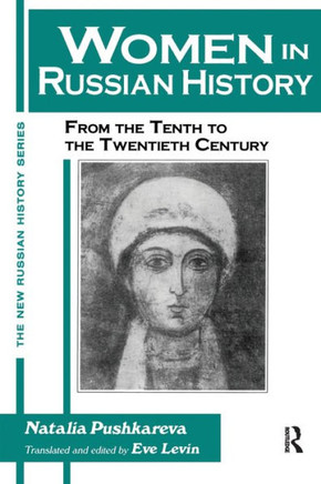Women in Russian History: From the Tenth to the Twentieth Century