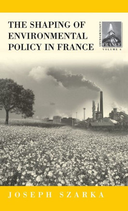 The Shaping of French Environmental Policy