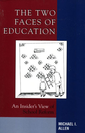The Two Faces of Education: An Insider's View of School Reform