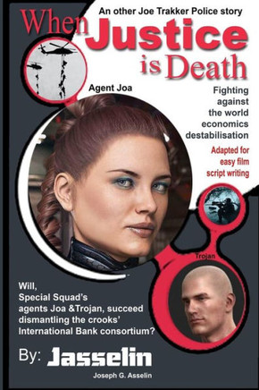 When Justice Is Death : Special Squad, Fighting Against World Economics Destabilisation