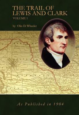 The Trail of Lewis and Clark Vol 1