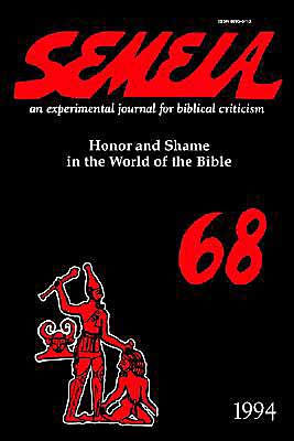 Semeia 68: Honor and Shame in the World of the Bible