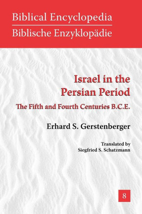 Israel in the Persian Period: The Fifth and Fourth Centuries B.C.E.