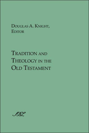 Tradition and Theology in the Old Testament