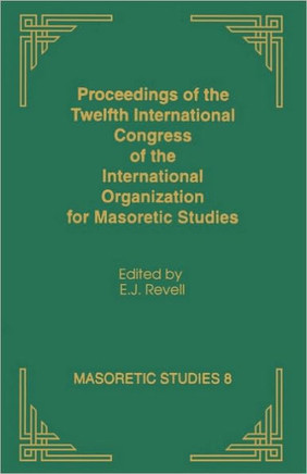 Proceedings of the Twelfth International Congress of the International Organization for Masoretic Studies
