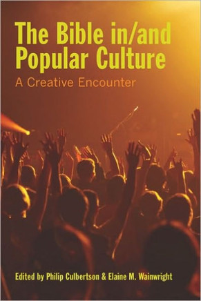 The Bible In/And Popular Culture: A Creative Encounter