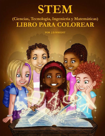 Stem (Ciencias, Tecnologia, Ingenieria Y Matematicas) Libro Para Colorear (Spanish Edition)