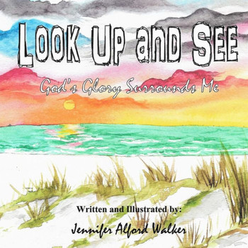 Look Up And See: God'S Glory Surrounds Me