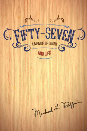 Fifty-Seven: A Memoir Of Death And Life