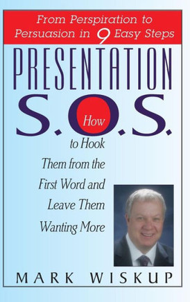 Presentation S.O.S.: From Perspiration to Persuasion in 9 Easy Steps