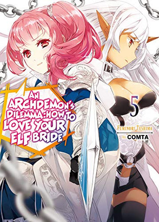 An Archdemon's Dilemma: How to Love Your Elf Bride: Volume 5 (An Archdemon's Dilemma: How to Love Your Elf Bride (light novel))