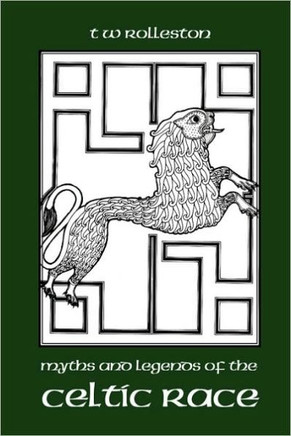 Myths and Legends of the Celtic Race