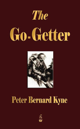 The Go-Getter: A Story That Tells You How To Be One
