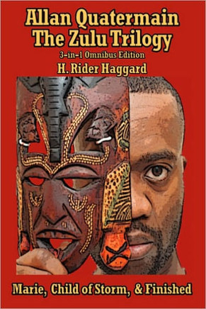 Allan Quatermain: The Zulu Trilogy, Marie, Child of Storm, & Finished