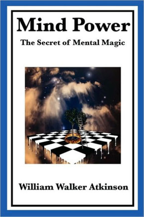 Mind Power: The Secret of Mental Magic