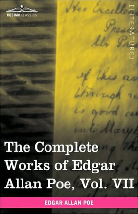 The Complete Works of Edgar Allan Poe, Vol. VII (in Ten Volumes): Criticisms