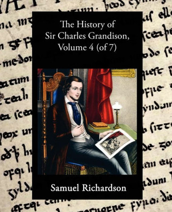 The History of Sir Charles Grandison, Volume 4 (of 7)