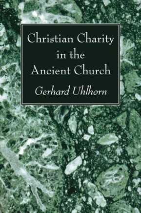 Christian Charity in the Ancient Church