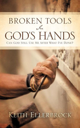 Broken Tools In God's Hands