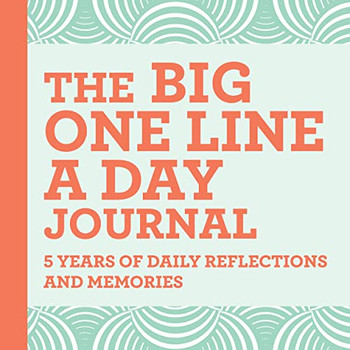 The Big One Line a Day Journal: 5 Years of Daily Reflections and Memories?with Plenty of Room to Write
