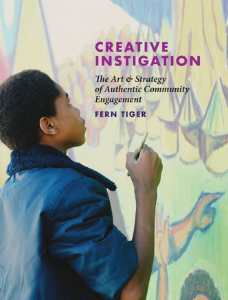Creative Instigation: The Art & Strategy of Authentic Community Engagement