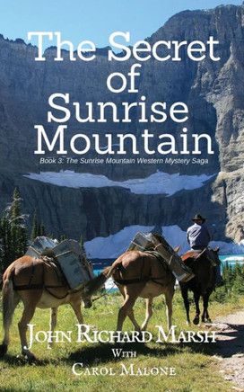 The Secret Of Sunrise Mountain : Book 3: The Sunrise Mountain Western Mystery Saga