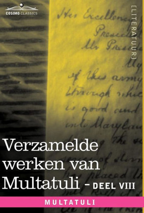 Verzamelde Werken Van Multatuli (in 10 Delen) - Deel VIII - Ideen - Zesde Bundel