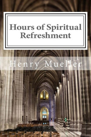 Hours Of Spiritual Refreshment (Lutheran Devotional Resources)