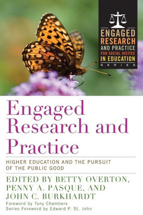 Engaged Research and Practice: Higher Education and the Pursuit of the Public Good