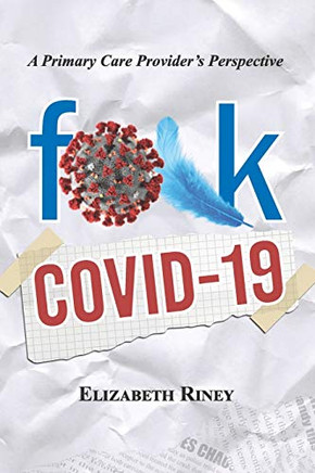 FUCK COVID19: A Primary Care Providers Perspective