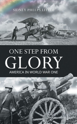 One Step From Glory: America In World War One